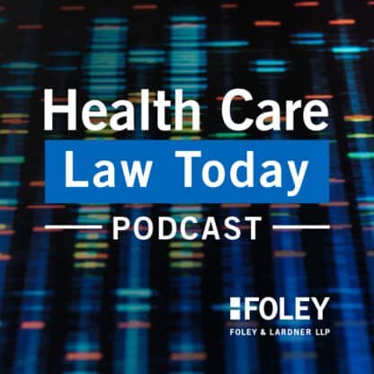 Health Care Law Today Podcast